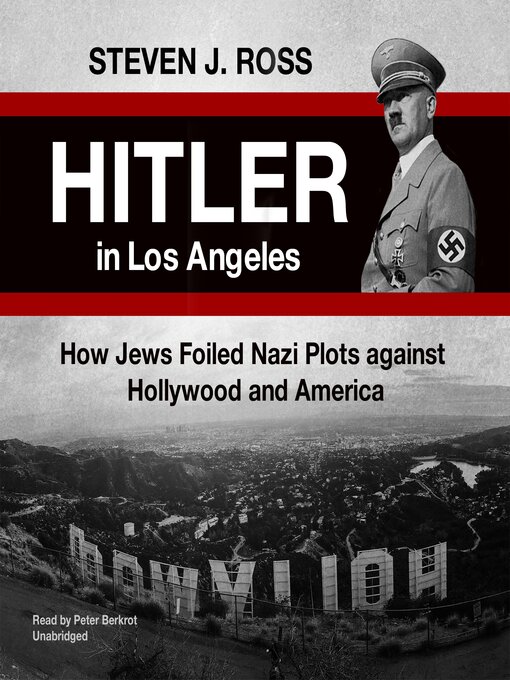 Title details for Hitler in Los Angeles by Steven J. Ross - Wait list